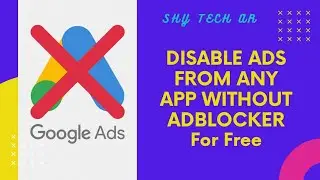 Disable Ads on any APP without AD Blocker For Free | Block ads for free | Shy Tech AR |