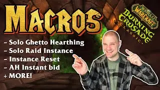 Macros For Solo Ghetto Hearthing / Solo Raid Instance / Reset Instance / AH Bid Spam | TBC and SOD
