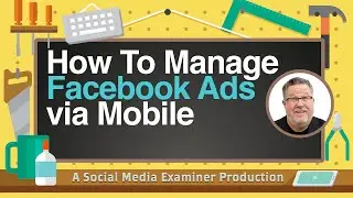 How to Manage Your Facebook Ads via Mobile