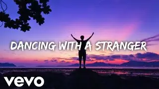 Sam Smith, Normani - Dancing With A Stranger (lyrics)