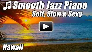 SMOOTH JAZZ Instrumental PIANO Music Soft Slow Sexy Romantic Love Songs Relax Chill Out Lounge Study