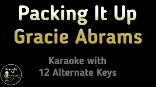 Gracie Abrams - Packing It Up Karaoke Instrumental Lower Higher Male & Original Key