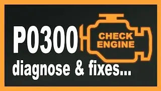 P0300 OBD 2 Code Random Misfire Diagnosis and Repair Summary