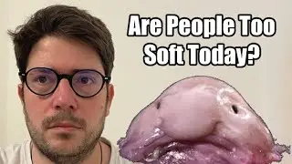 Are People Too Soft Nowadays?