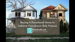 What Is Foreclosure In Real Estate: Buying A Foreclosed Home In Indiana