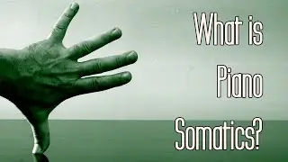 What is Piano Somatics?