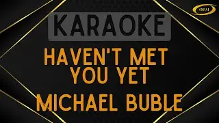 Michael Buble - Haven't Met You Yet [Karaoke]