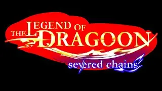 The Legend of Dragoon: Severed Chains: Hell Mode+ Beta by Zychronix - Part 12 1/2