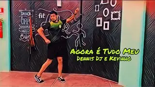 AGORA É TUDO MEU -  Dennis DJ e Kevinho - COREOGRAFIA SWAG - FITDANCE
