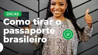 Como tirar o passaporte brasileiro | Dicas de viagem