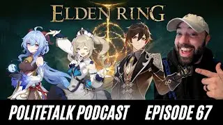Elden Ring, Genshin Impact and Anime! #67