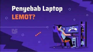 Penyebab Laptop LEMOT //MUHAMAD AGUNG .A // SMKN1 MOJOANYAR