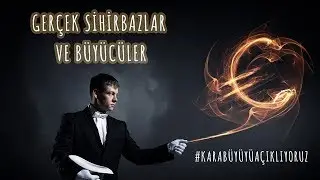 Gerçek Sihirbazlar ve Büyücüler - {Cinler Serisi} #KaraBüyüyüAçıklıyoruz