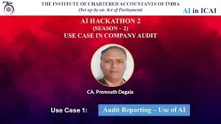 Hackathon 2: Season 2 - UC 1 | Audit Reporting - Use of AI | CA. Premnath Degala