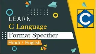 C Language Full course | Data Types & Format Specifier in C Language | C Language Tutorial in Hindi