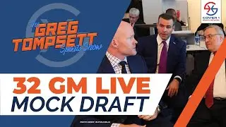 32 GM Live Mock Draft - The Greg Tompsett Sports Show - Ep 10
