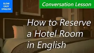 How to make hotel reservations by phone in English, Part 1