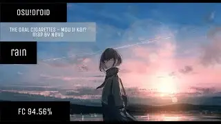 (Osu!Droid) THE ORAL CIGARRETES - Mou Ii kai? map by Nevo diff Rain NO MOD FC S 94.56%