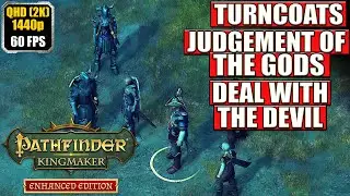 Pathfinder Kingmaker [Turncoats - Judgement Of the Gods - Deal With The Devil] Gameplay Walkthrough