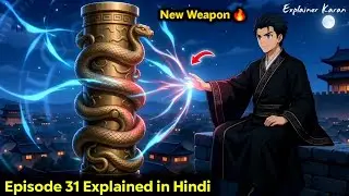 Chen Fan Turns Divine Cannon Into Monster Weapon 🔥 (Ep 31)| New Anime Explained | Explainer Karan