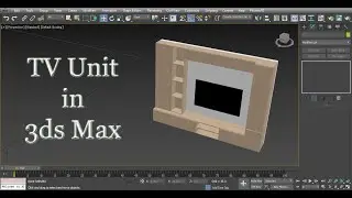 TV Unit in 3ds Max | TV Unit Modeling in 3ds Max | Create TV Unit Cabinet in 3ds Max | 3d Modeling