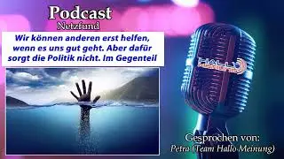 Wir können anderen nur helfen wenn es uns gut geht. Aber dafür sorgt die Politik nicht. Im Gegenteil