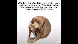 When The Skinwalker Takes Over Your Body After Killing You And Now Has To Take Multiple Exams