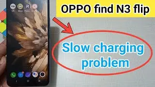 how to fix slow charging problem in oppo find N3 flip ? 