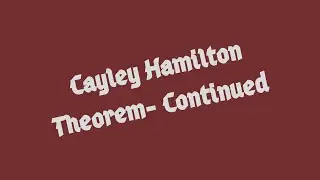 Cayley Hamilton Theorem- Continued