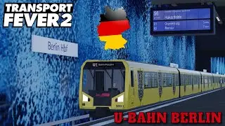 Transport Fever 2 Deutschlandmap XXL #018 | Die Berliner U-Bahn