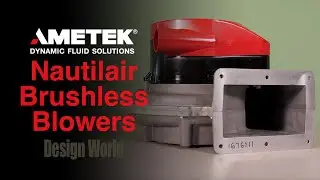 Taking a Look at AMETEK Dynamic Fluid Solutions’ Nautilair Brushless Blowers