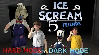 Ice Scream 5 Friends - HARD MODE & DARK MODE!