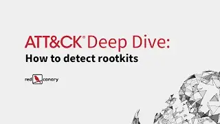 ATT&CK® Deep Dive: How to Detect Rootkits