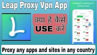 Leap Proxy Vpn App || how to use leap Proxy app || leap Proxy app