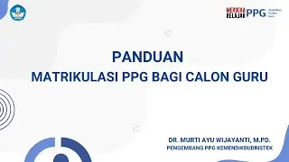 Panduan Matrikulasi PPG bagi Calon Guru