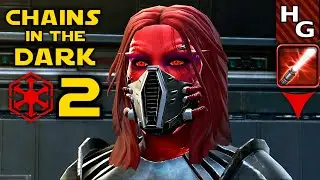 SWTOR ► Chains in the Dark (Part 2) ► Sith Warrior [DS Female]