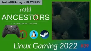 🐒🍌 Ancestors: The Humankind Odyssey 🙊 - 2022 Linux Gaming (#39)
