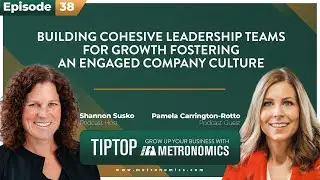 Building Cohesive Leadership Teams For Growth Fostering an Engaged Company Culture with Pamela Rotto