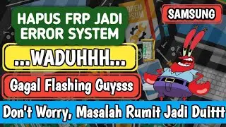 Waduh Hapus FRP Malah Jadi Error System, Tidak Bisa Masuk Menu, Samsung J5 Prime Gagal Flashing