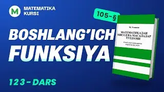 Boshlang'ich funksiya  123-dars   /  M.Usmonov