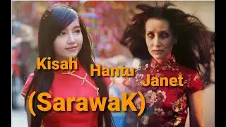 Kisah Hantu Janet (Sarawak)