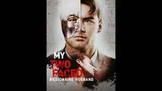 【My Two-Faced Billionaire Husband】｜FreeReels