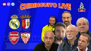 ️  NOCHE DE CHAMPIONS | REAL MADRID-BRAGA | ARSENAL-SEVILLA | CHIRINGUITOLIVE