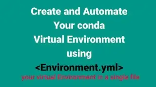 Automate conda Virtual Environent process using environment.yml file| Anaconda for data science|