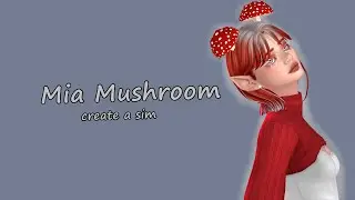 Mia Shroom || The Sims 4: Create A Sim