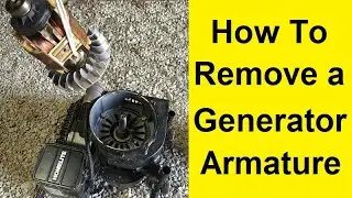 How To Easily Remove a Generator Armature