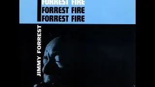 Jimmy Forrest ‎– Forrest Fire (Full Album)