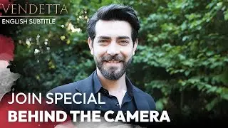Vendetta - Join Special Behind the Camera #19 English Subtitled | Kan Cicekleri