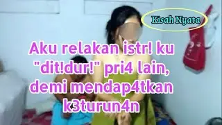 Kisah nyata (Ku relakan istri ku bersama pria bayaran)