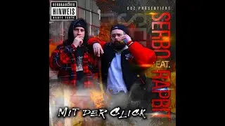 Serbo & Rapbit - Mit der Click (Official Video)